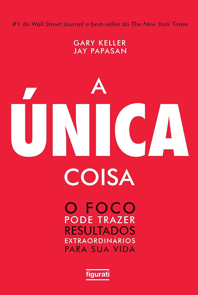 Cover of A Única Coisa by Gary Keller and Jay Papasan